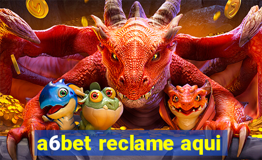 a6bet reclame aqui